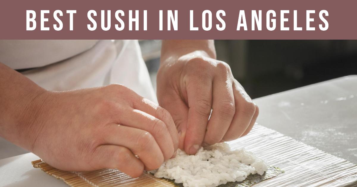 Best Sushi In Los Angeles