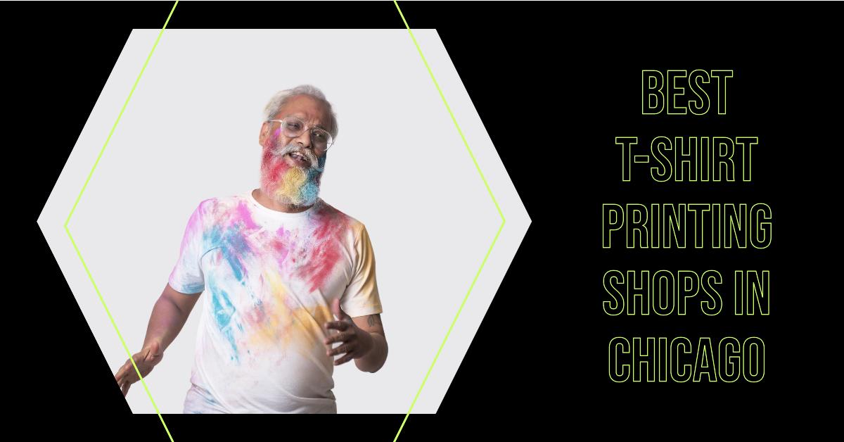 Best T-Shirt Printing Shops In Chicago