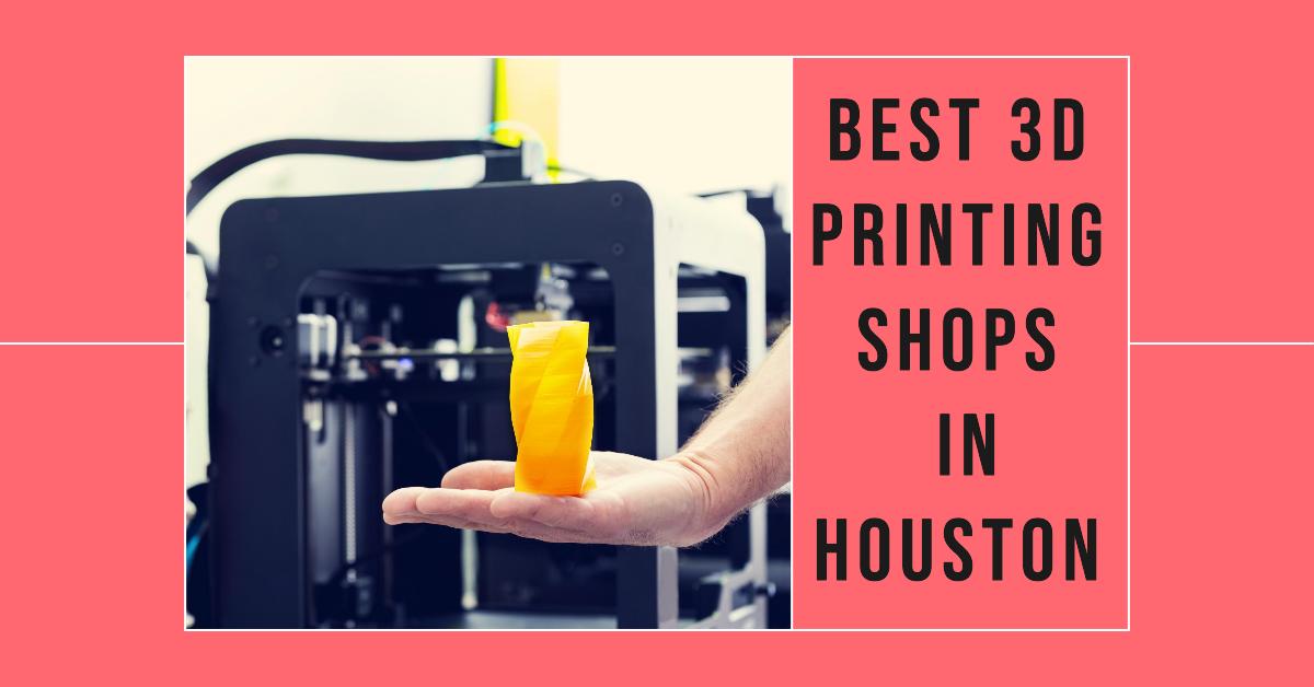 5 Best 3D Printing Shops In Houston (2024)