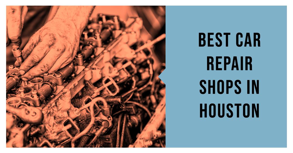 Best Car Repair Shops In Houston