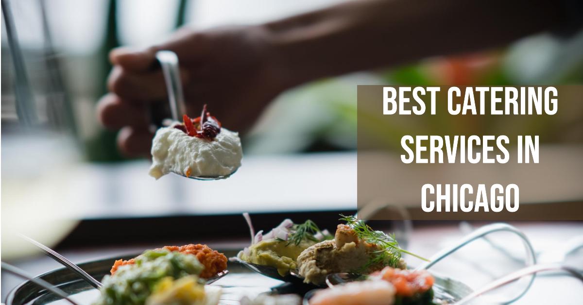 Best Catering Services In Chicago
