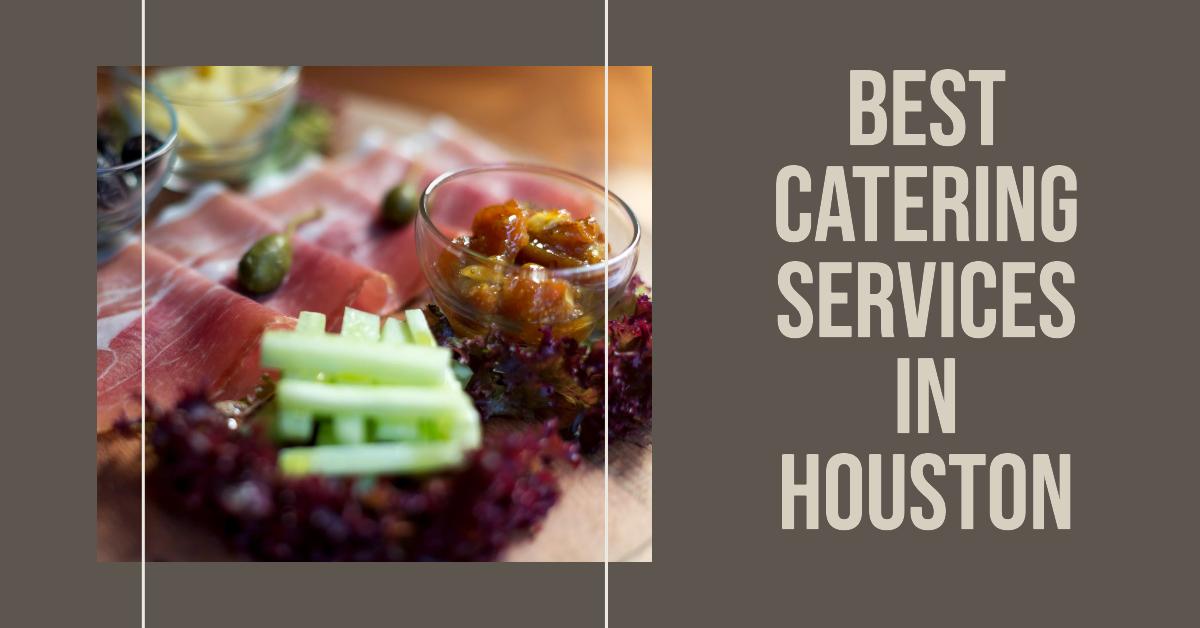Best Catering Services In Houston