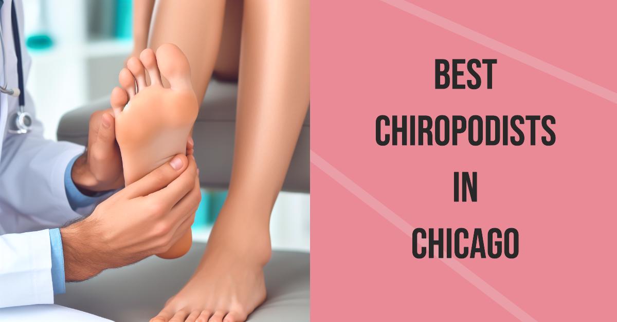 Best Chiropodists In Chicago
