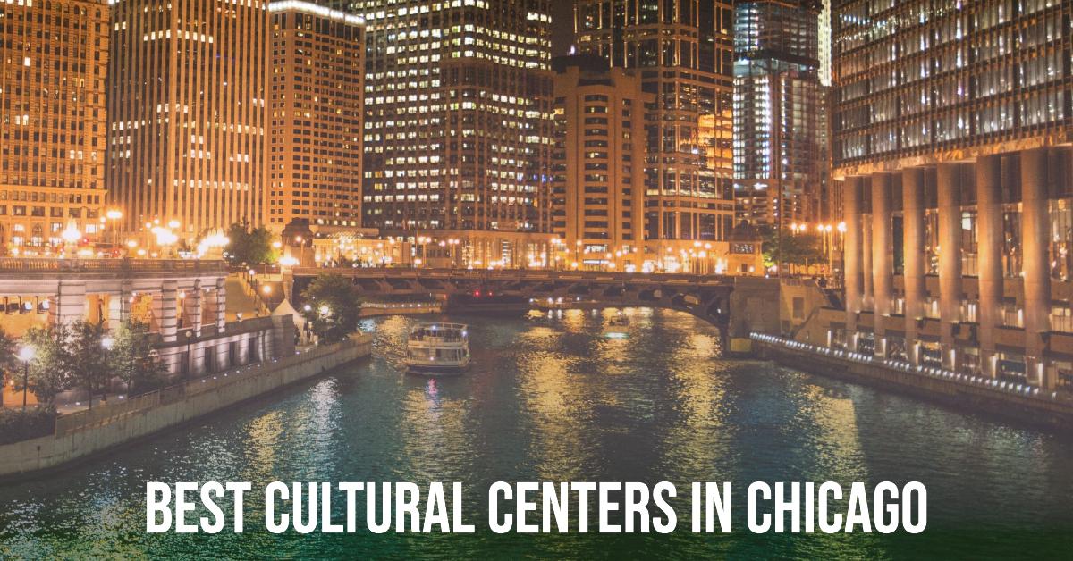 Best Cultural Centers In Chicago