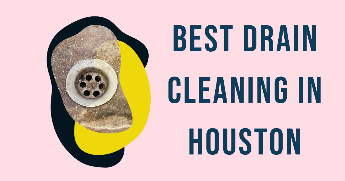 Best Drain Cleaning In Houston