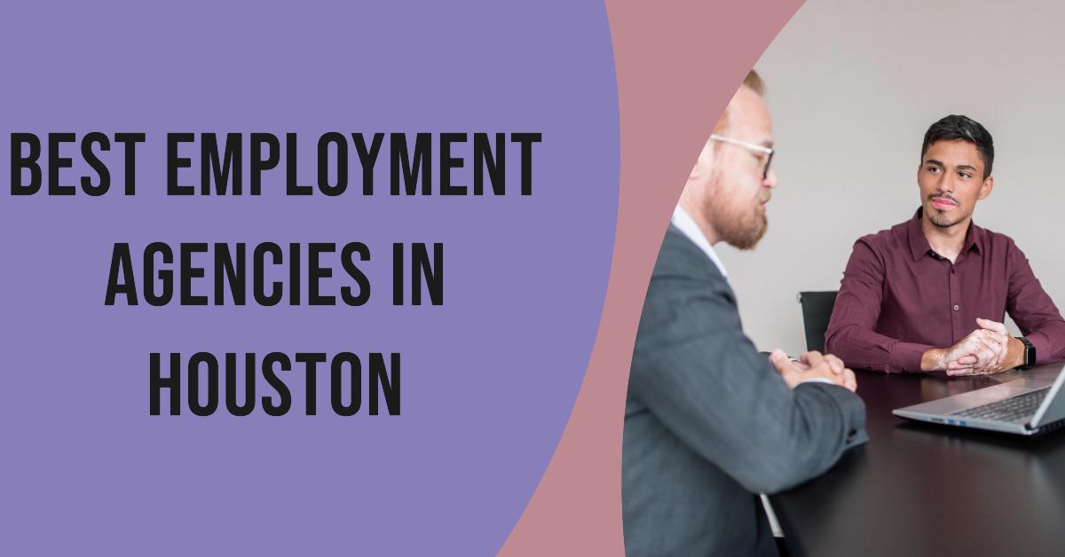 Best Employment Agencies In Houston