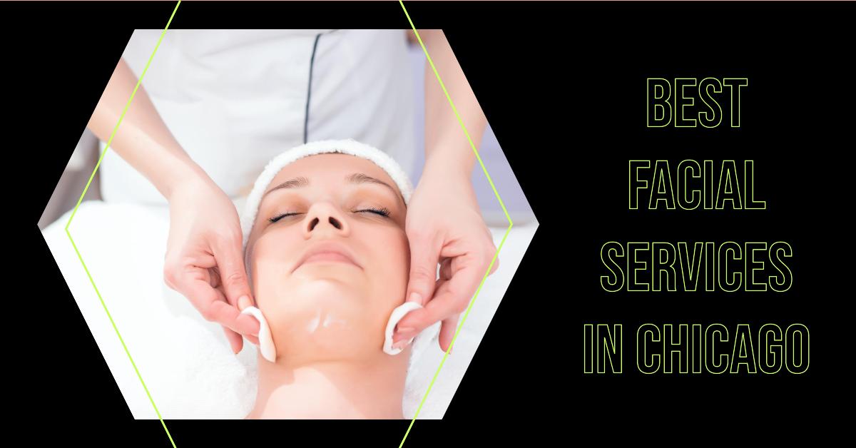 Best Facial Services In Chicago
