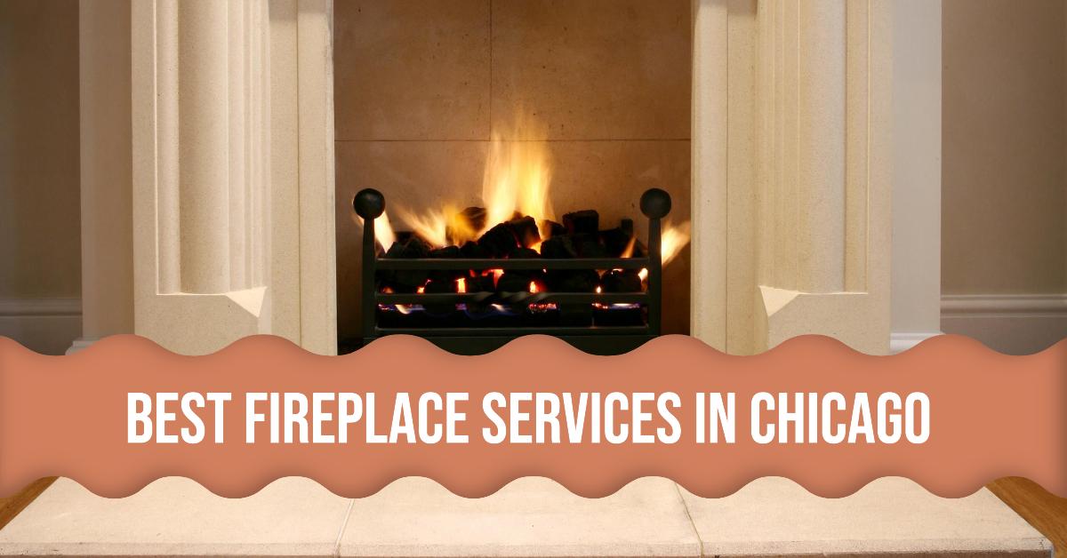 Best Fireplace Services In Chicago