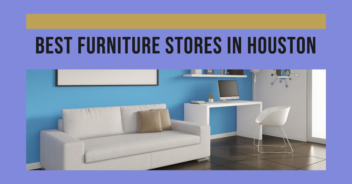 Best Furniture Stores In Houston