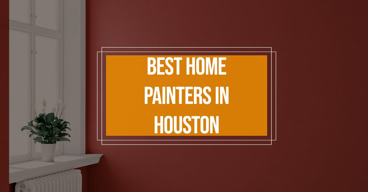 Best Home Painters In Houston