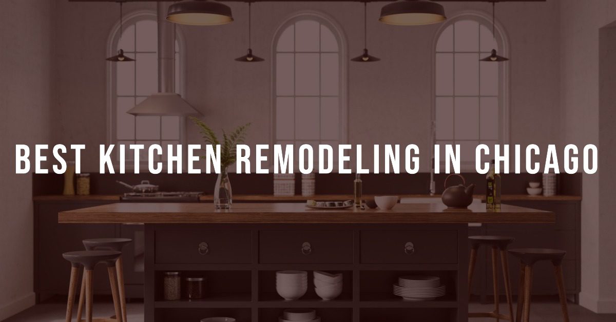Best Kitchen Remodeling In Chicago