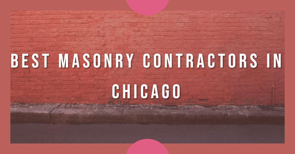 Best Masonry Contractors In Chicago