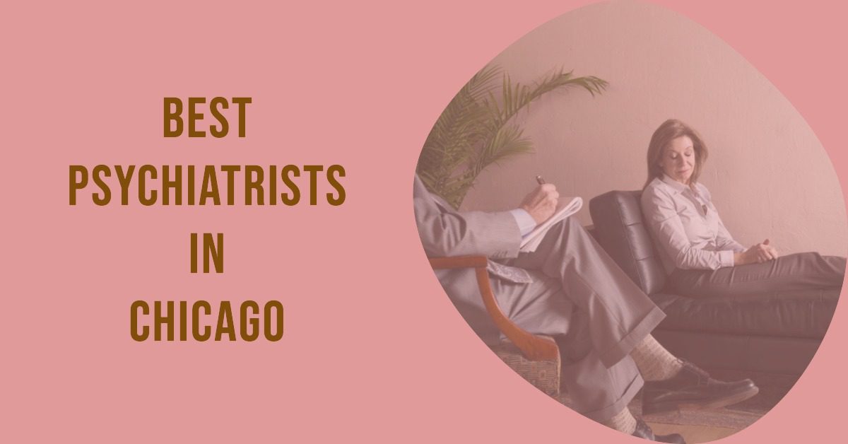 4 Best Psychiatrists In Chicago (2024)