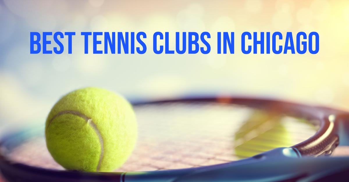 Best Tennis Clubs In Chicago