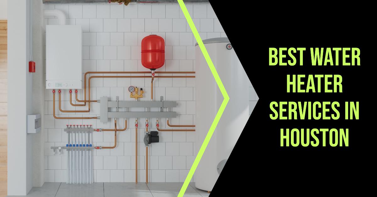 Best Water Heater Services In Houston