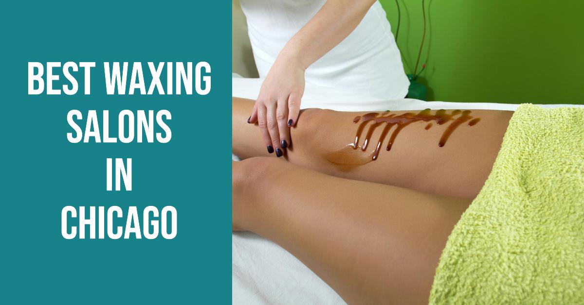 Best Waxing Salons In Chicago