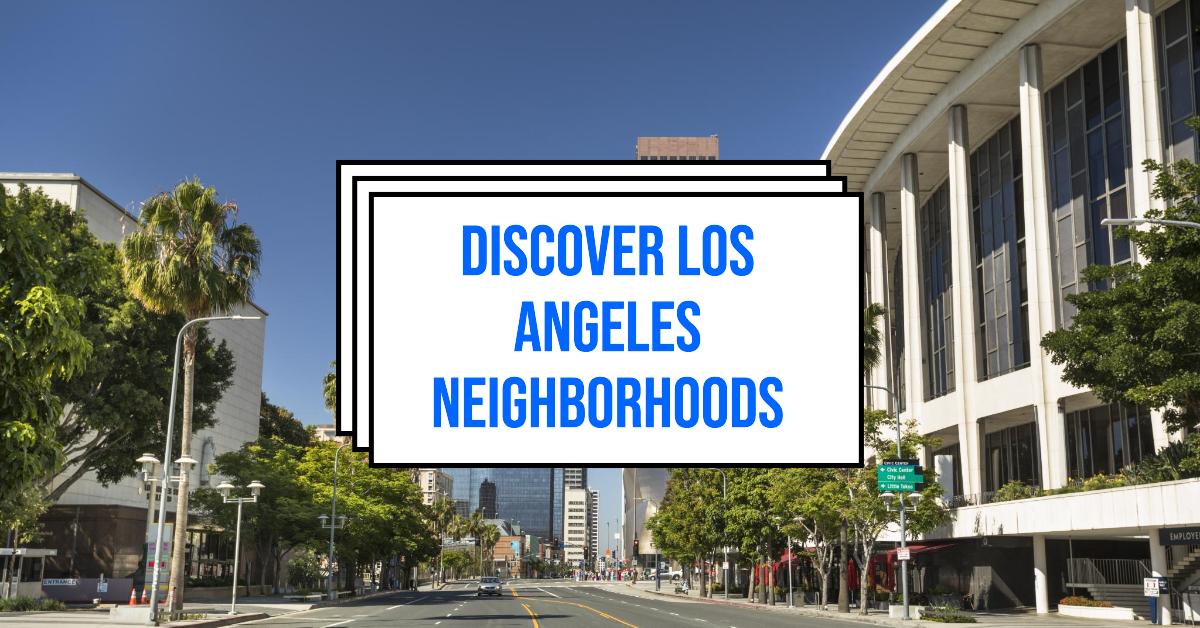 los-angeles-neighborhoods-guide-2025