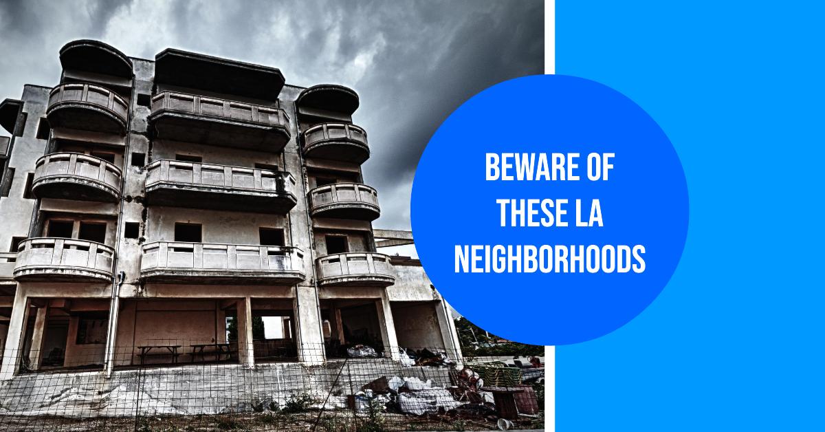 Most Dangerous Neighborhoods in Los Angeles