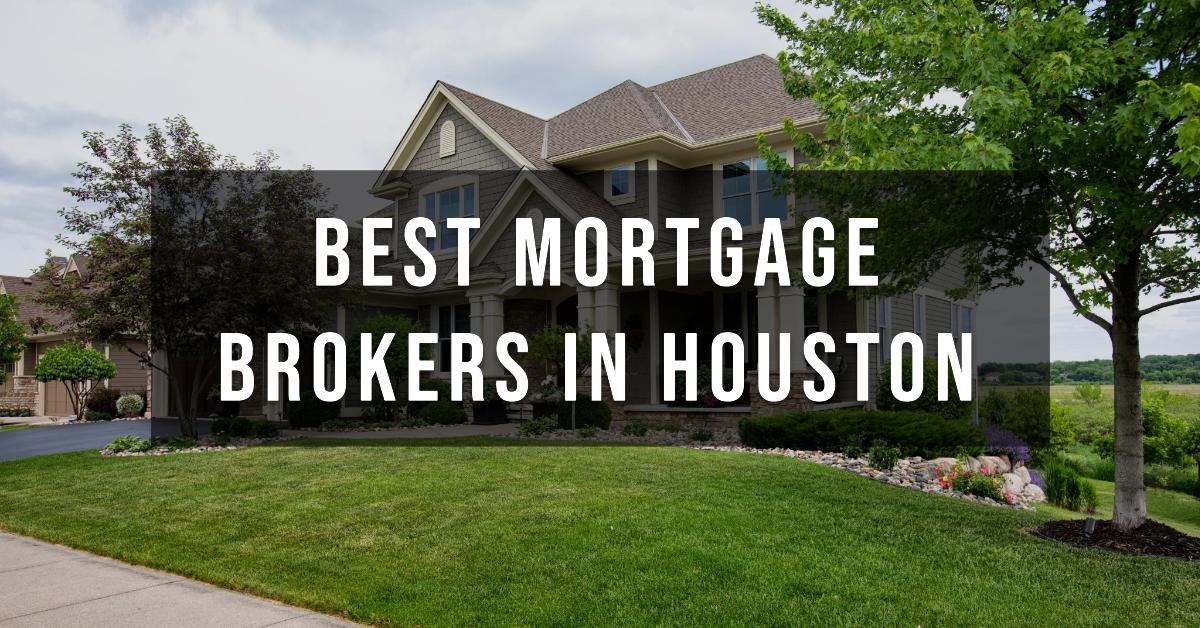 Best Mortgage Brokers In Houston