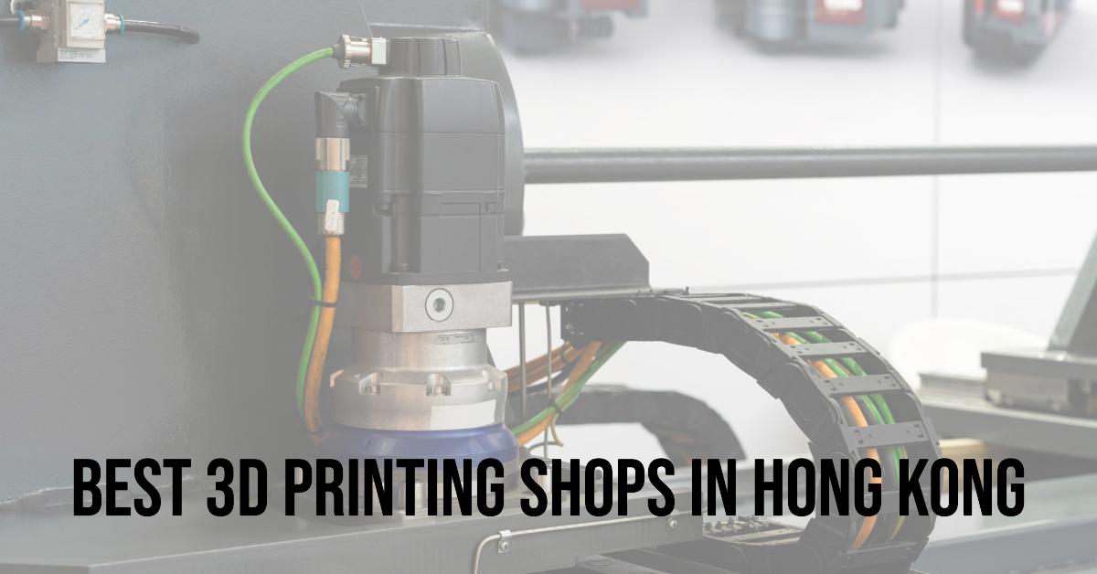 Best 3D Printing Shops In Hong Kong