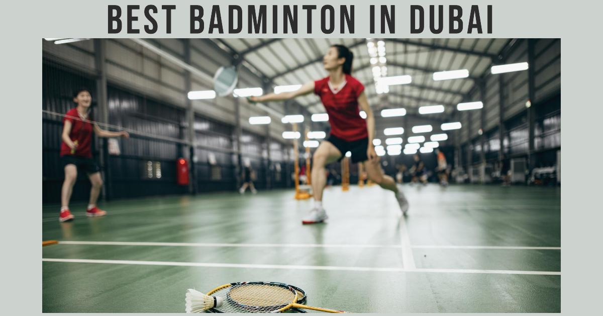 Best Badminton In Dubai