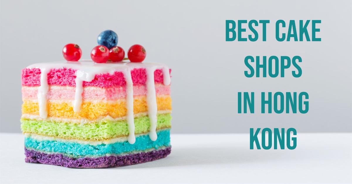 Best Cake Shops In Hong Kong