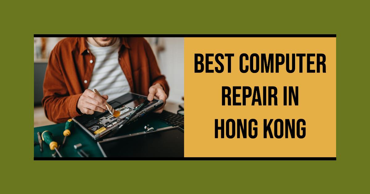 Best Computer Repair In Hong Kong