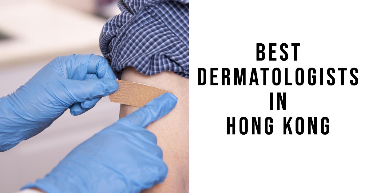 Best Dermatologists In Hong Kong