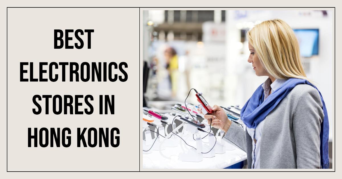 3 Best Electronics Stores In Hong Kong (2024)