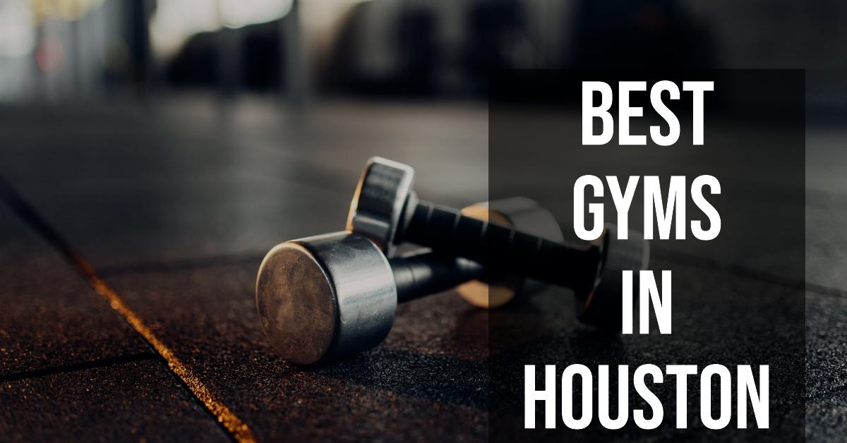 5 Best Gyms In Houston (2024)