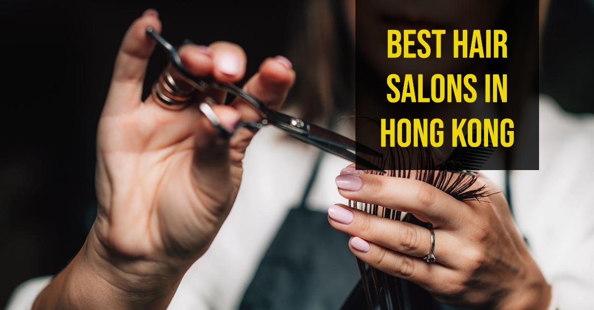 Best Hair Salons In Hong Kong