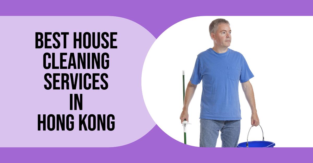 Best House Cleaning Services In Hong Kong