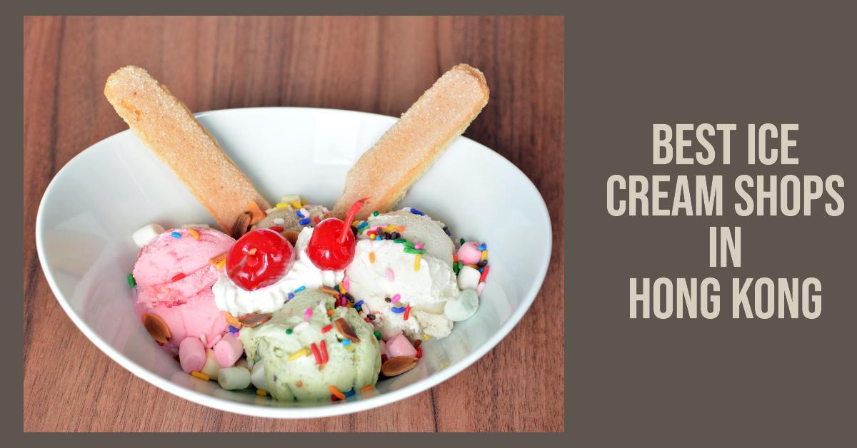 Best Ice Cream Shops In Hong Kong
