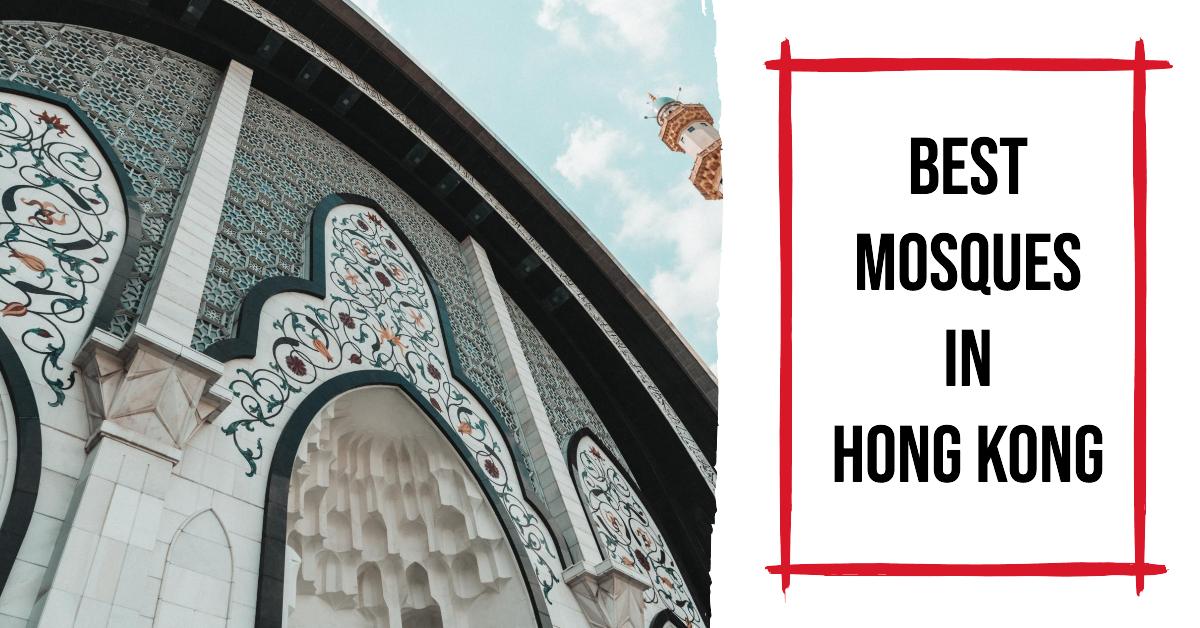 Best Mosques In Hong Kong