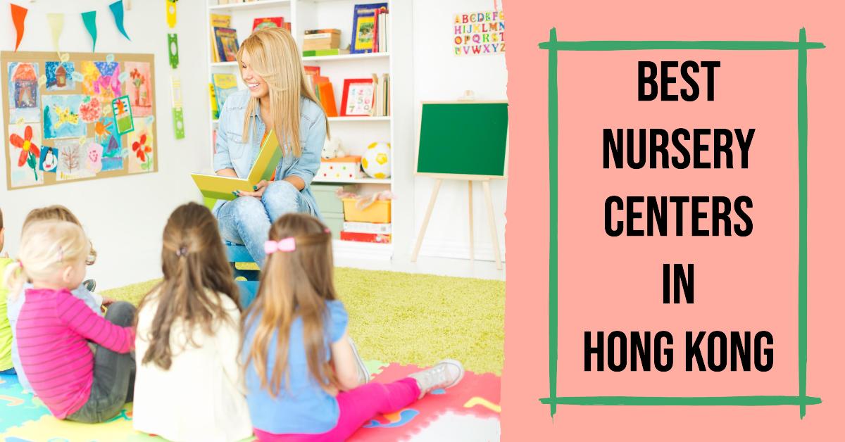 Best Nursery Centers In Hong Kong