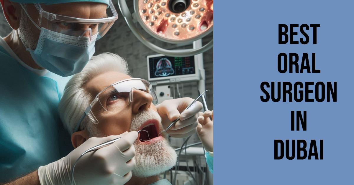Best Oral Surgeon In Dubai