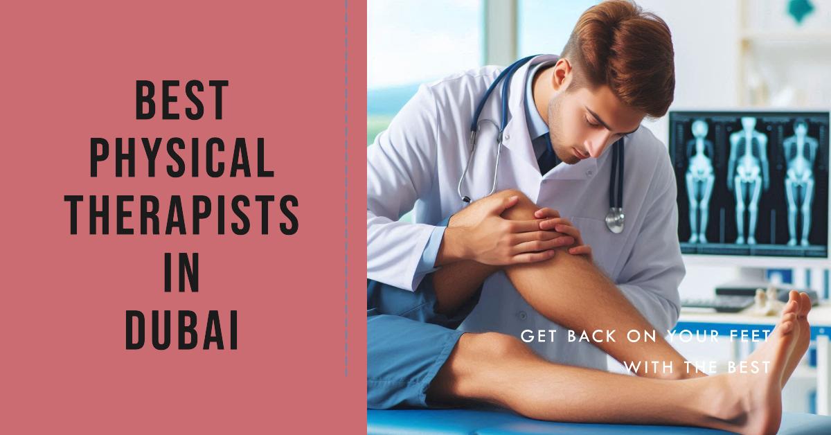 Best Physical Therapists In Dubai