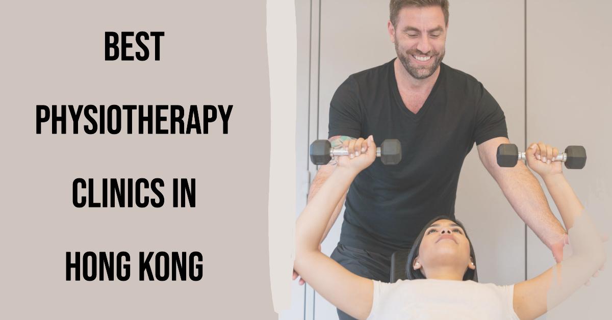 Best Physiotherapy Clinics In Hong Kong