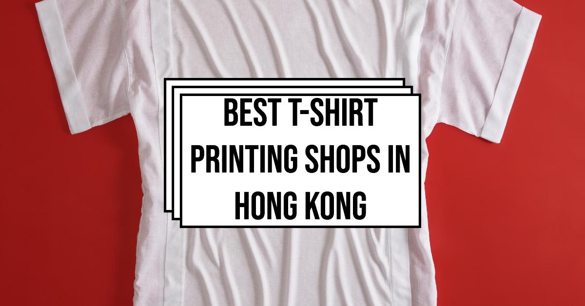 5 Best TShirt Printing Shops In Hong Kong (2024)