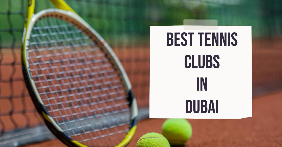Best Tennis Clubs In Dubai