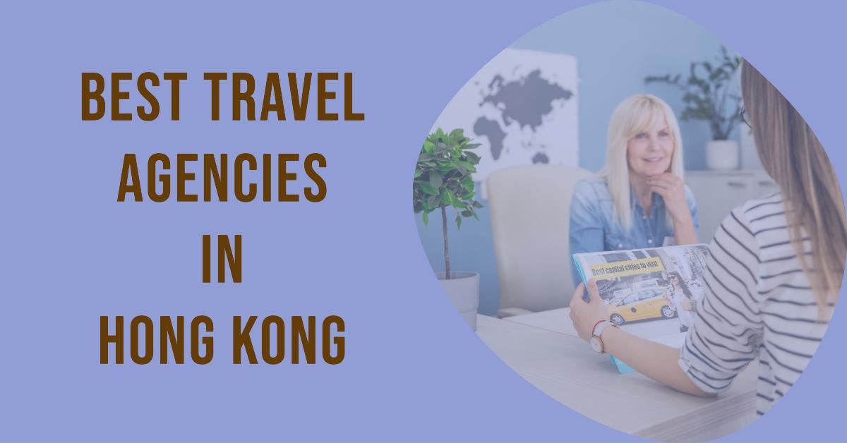 Best Travel Agencies In Hong Kong