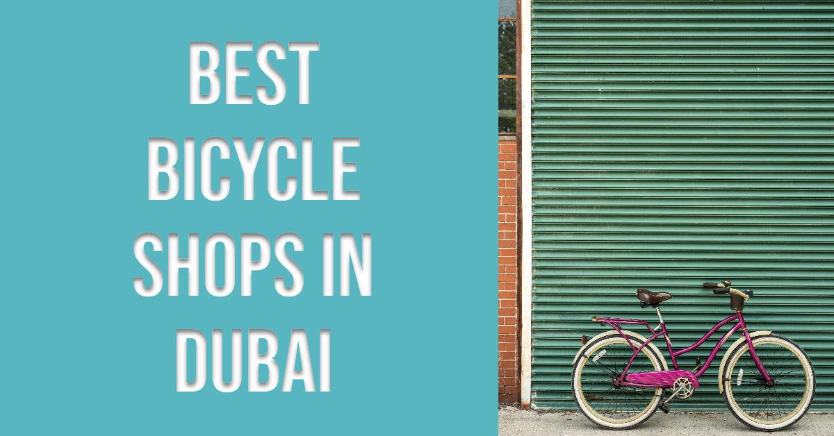 5 Best Bicycle Shops In Dubai (2024)