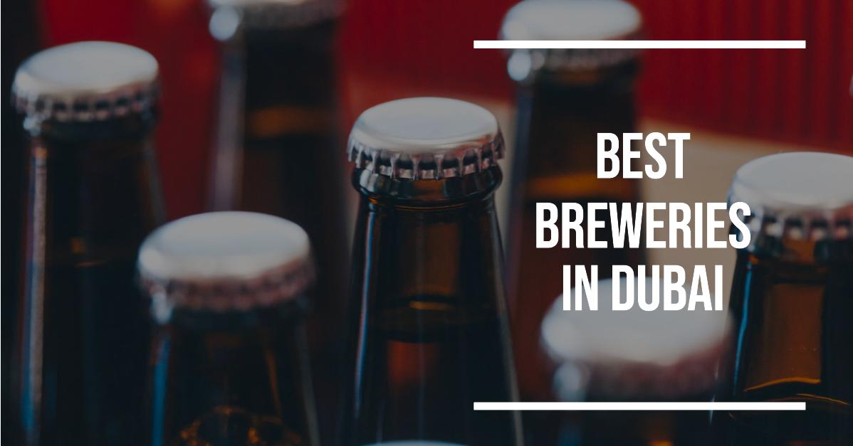 Best Breweries In Dubai