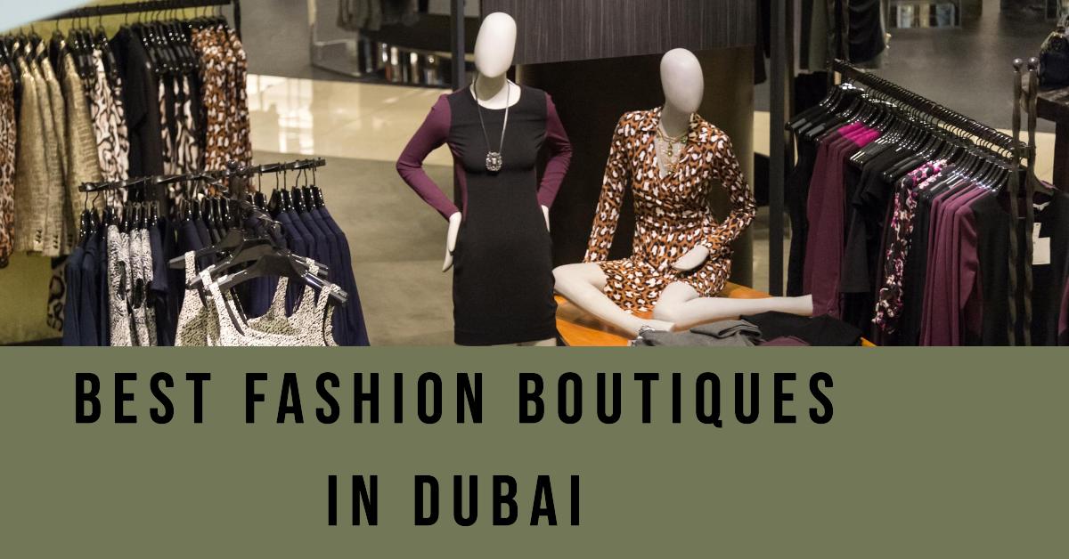 Best Fashion Boutiques In Dubai
