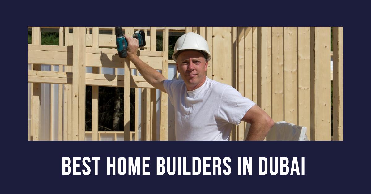 Best Home Builders In Dubai