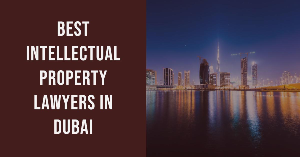 Best Intellectual Property Lawyers In Dubai