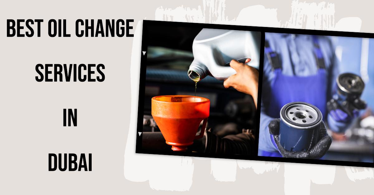 Best Oil Change Services In Dubai