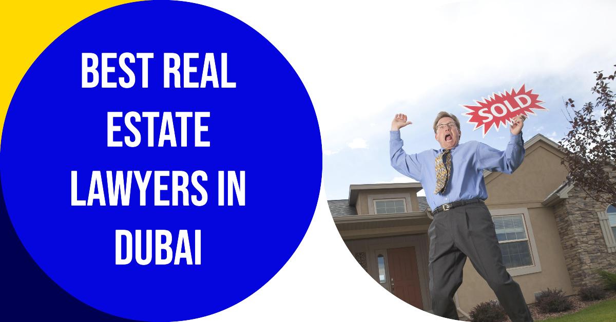 Best Real Estate Lawyers In Dubai