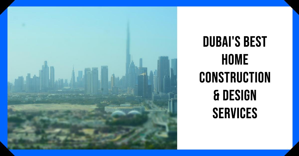 Dubai Home Construction and Design
