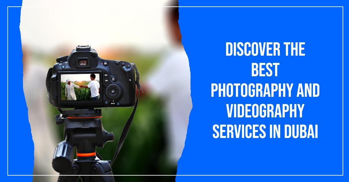 Dubai Photography and Videography Services